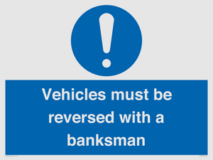 Vehicles must be reversed with a banksman
